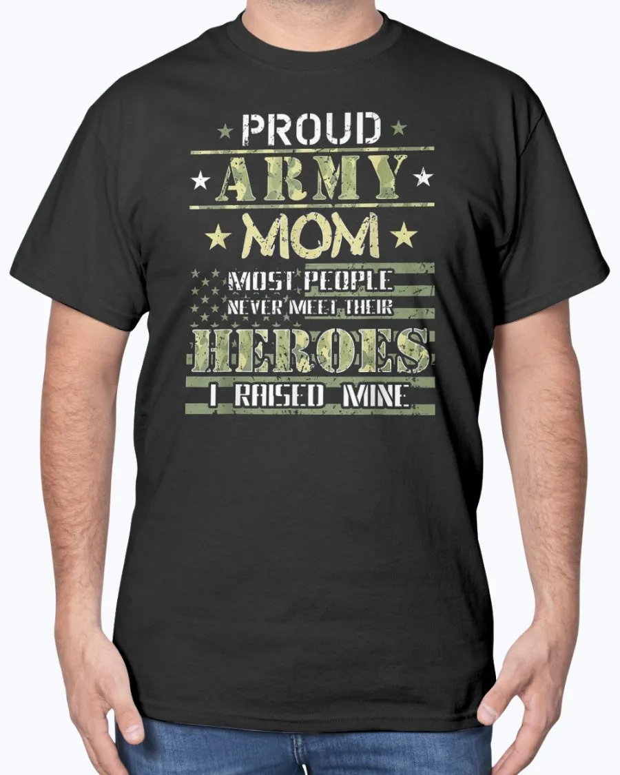 Army Mom I Raised My Heroes Camo T-shirts