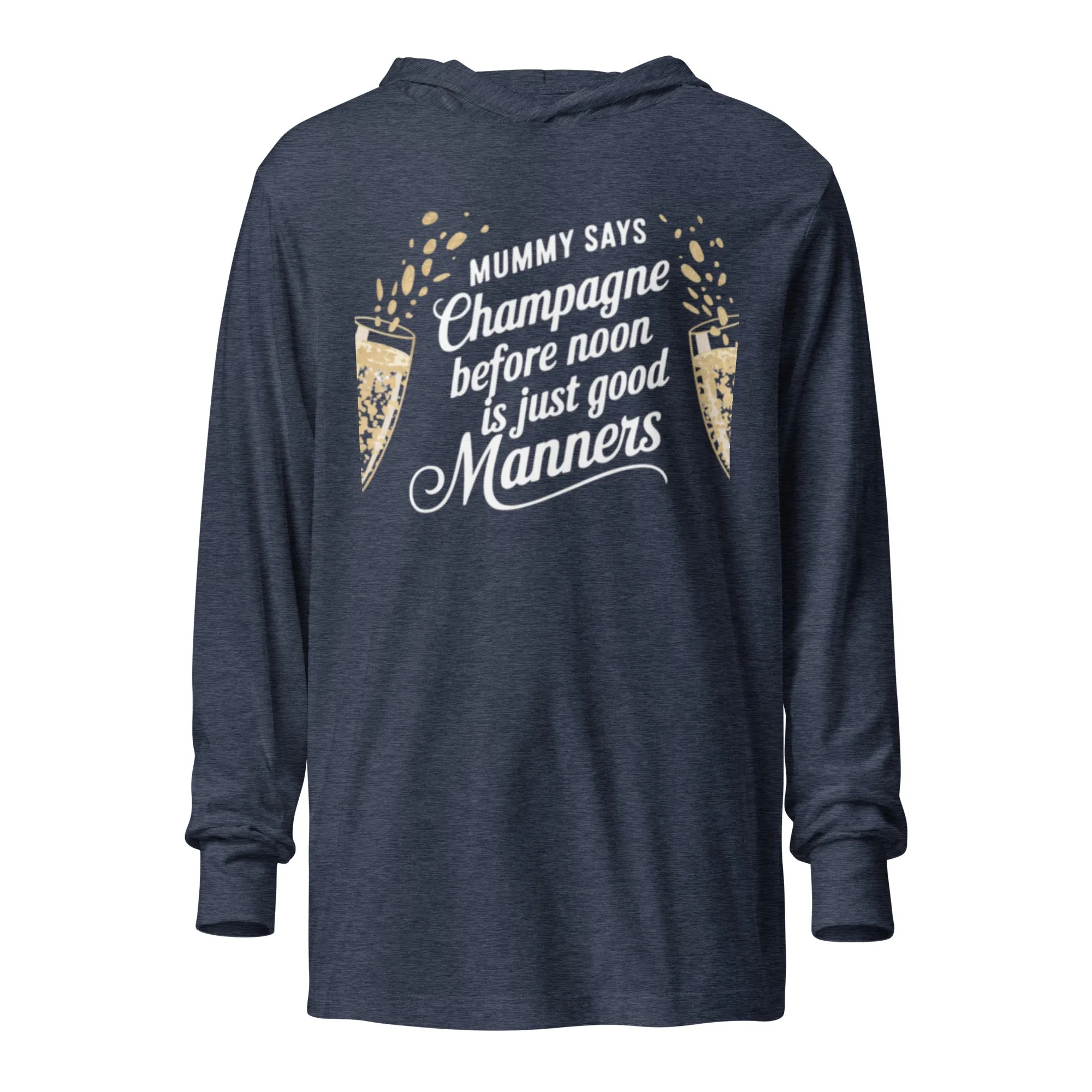 DUO MODERN "Mummy Says Champagne Before Noon Is Just Good Manners" Hooded Long-Sleeve Tee