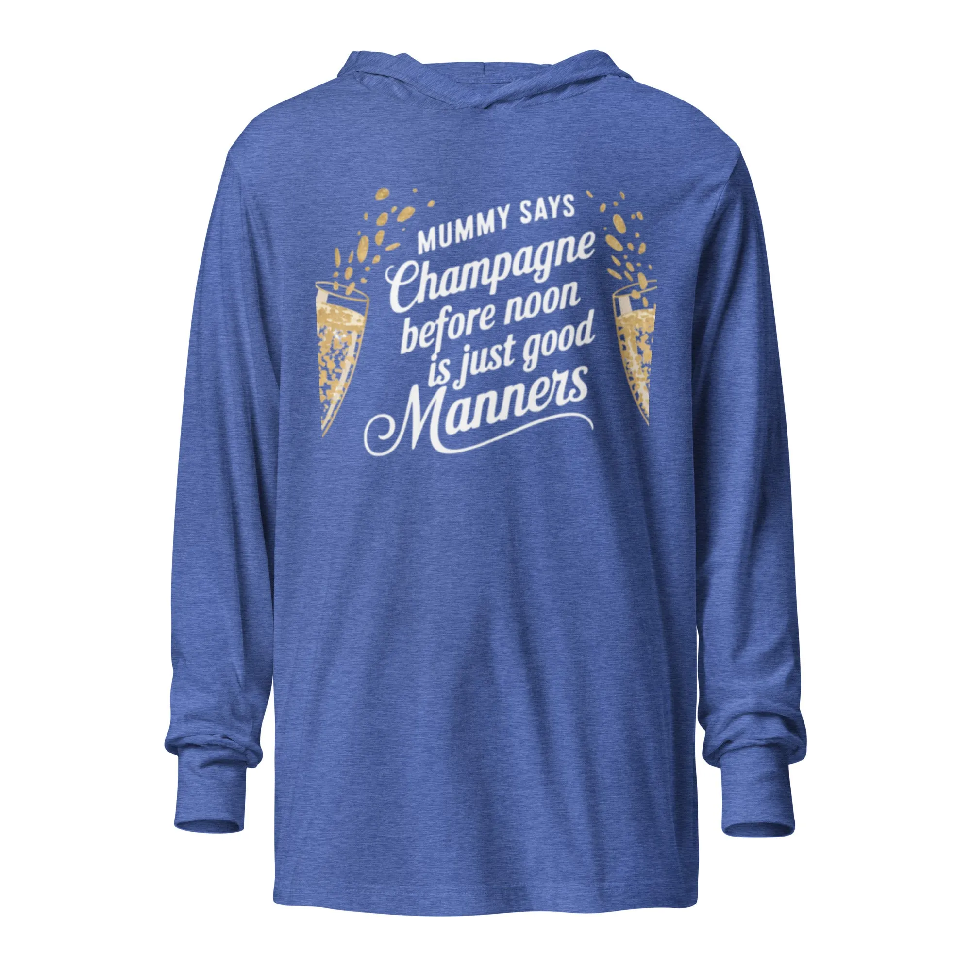 DUO MODERN "Mummy Says Champagne Before Noon Is Just Good Manners" Hooded Long-Sleeve Tee
