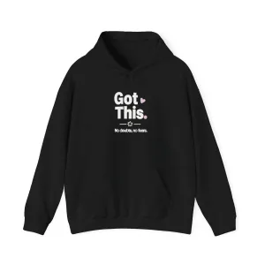 Got This Hoodie - Motivational Sweatshirt for Men & Women, Confidence Pullover, Inspirational Gift for Family & Friends, Positive Black White Apparel