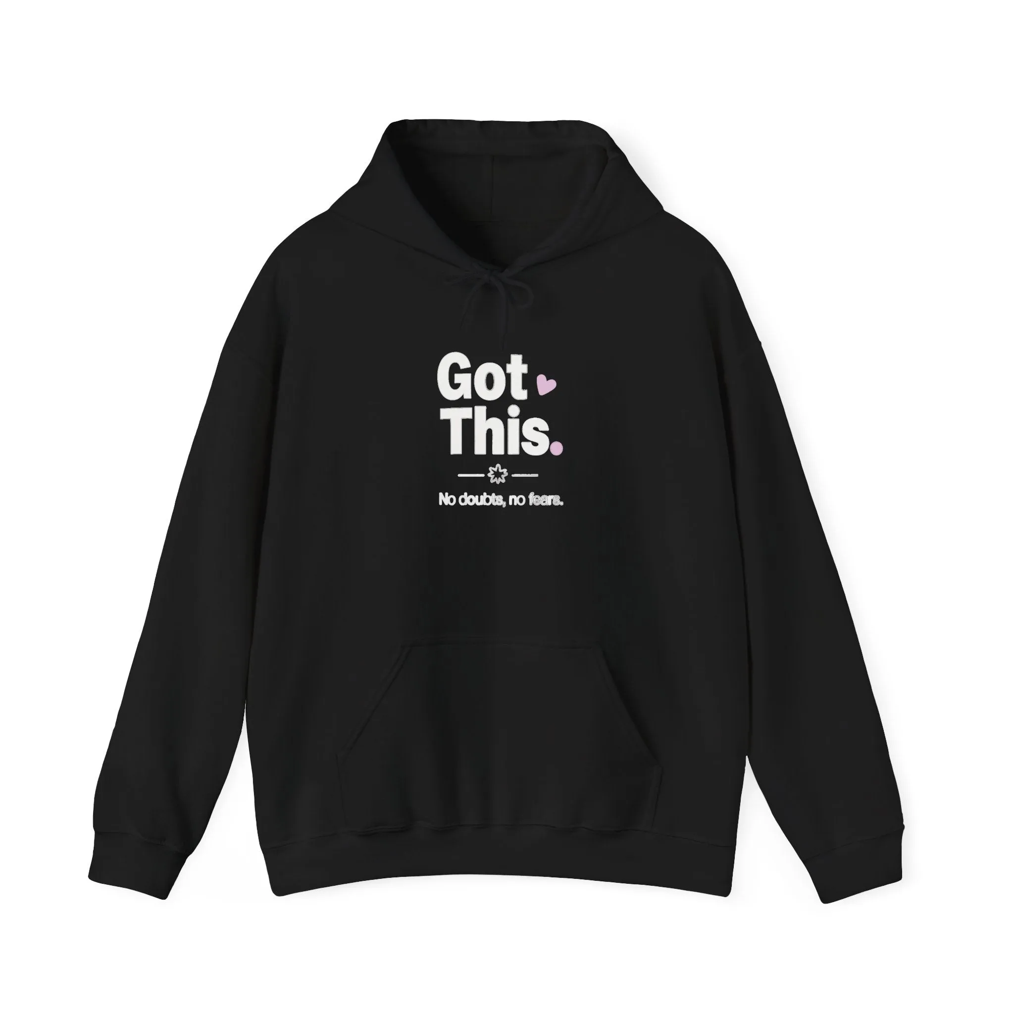 Got This Hoodie - Motivational Sweatshirt for Men & Women, Confidence Pullover, Inspirational Gift for Family & Friends, Positive Black White Apparel