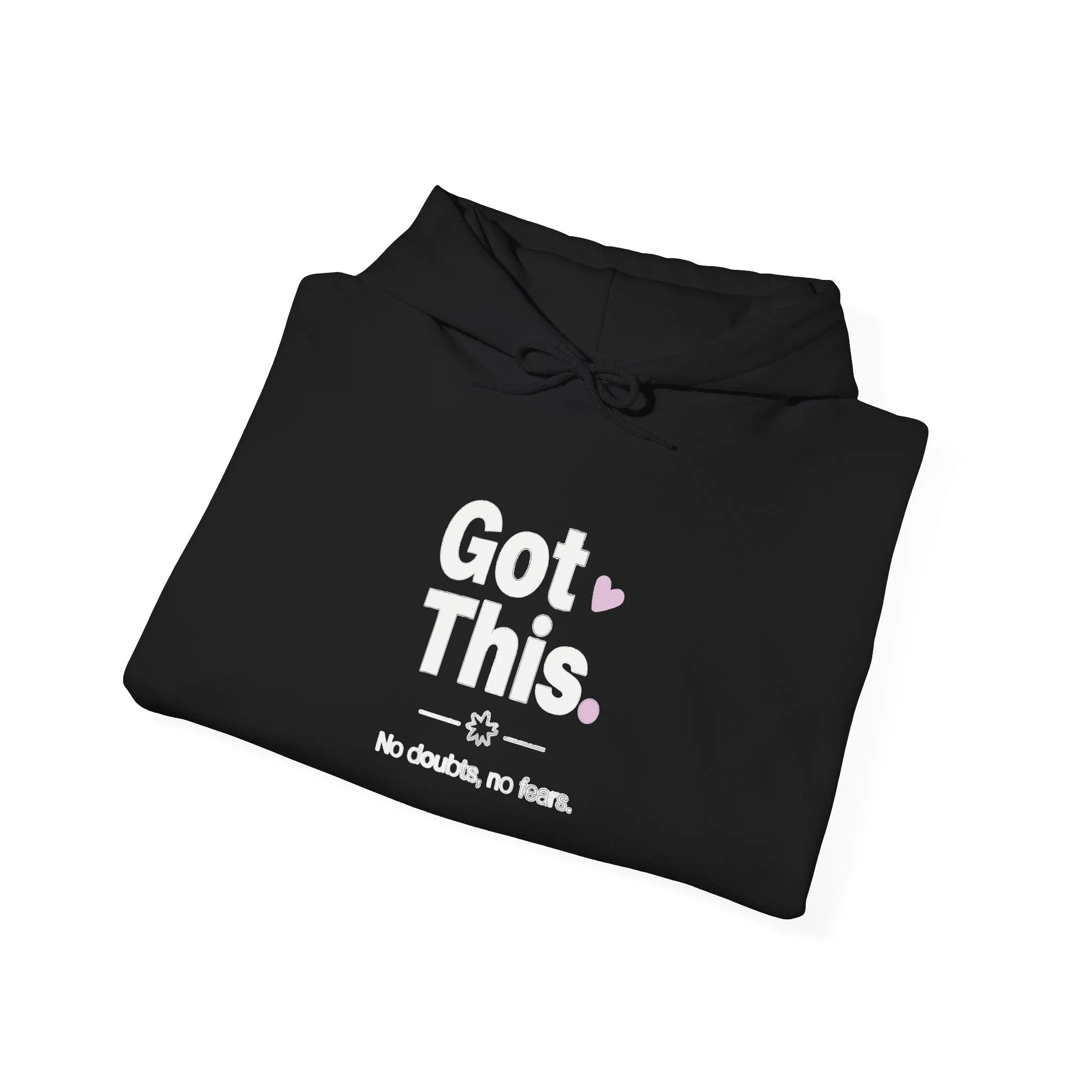 Got This Hoodie - Motivational Sweatshirt for Men & Women, Confidence Pullover, Inspirational Gift for Family & Friends, Positive Black White Apparel