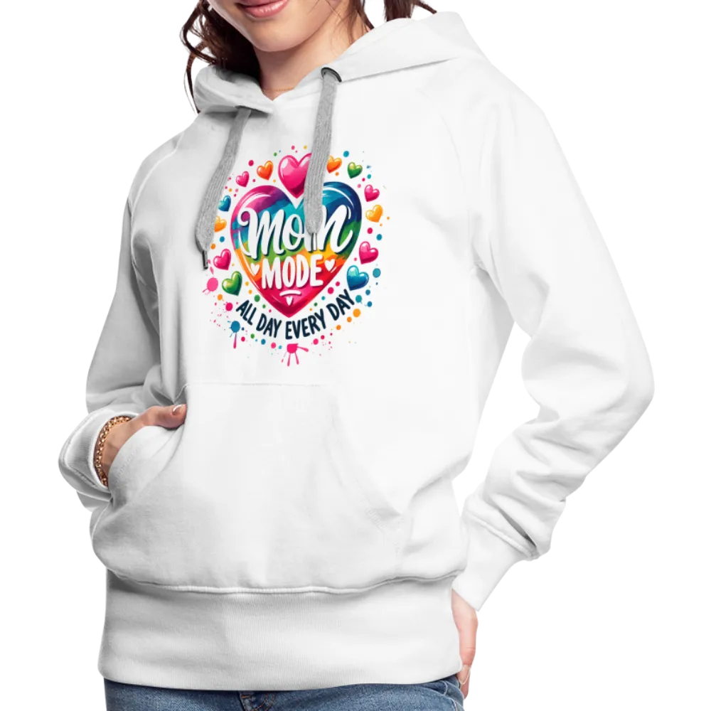 Mom Mode All Day Every Day Women’s Premium Hoodie