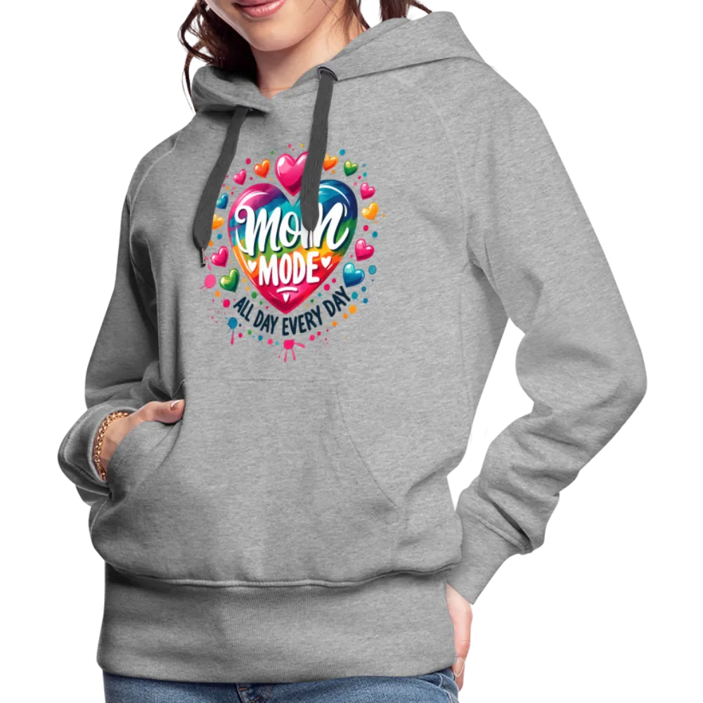 Mom Mode All Day Every Day Women’s Premium Hoodie