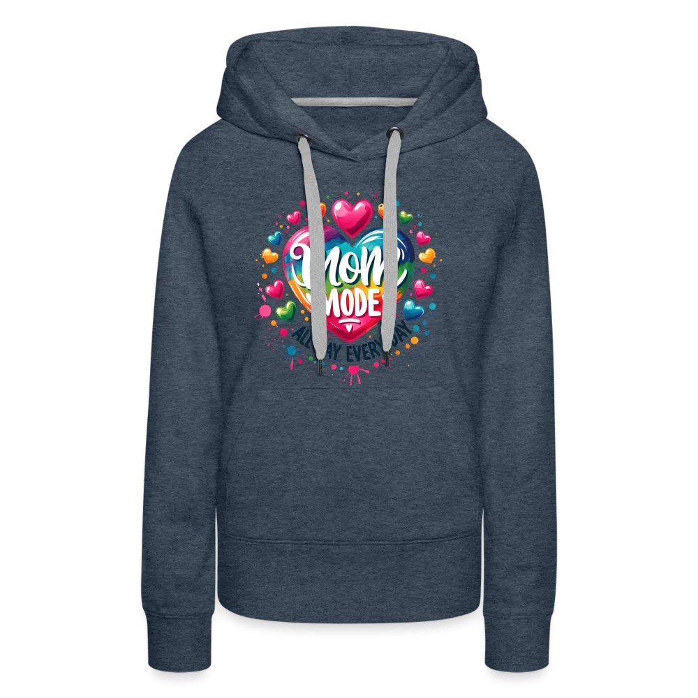 Mom Mode All Day Every Day Women’s Premium Hoodie