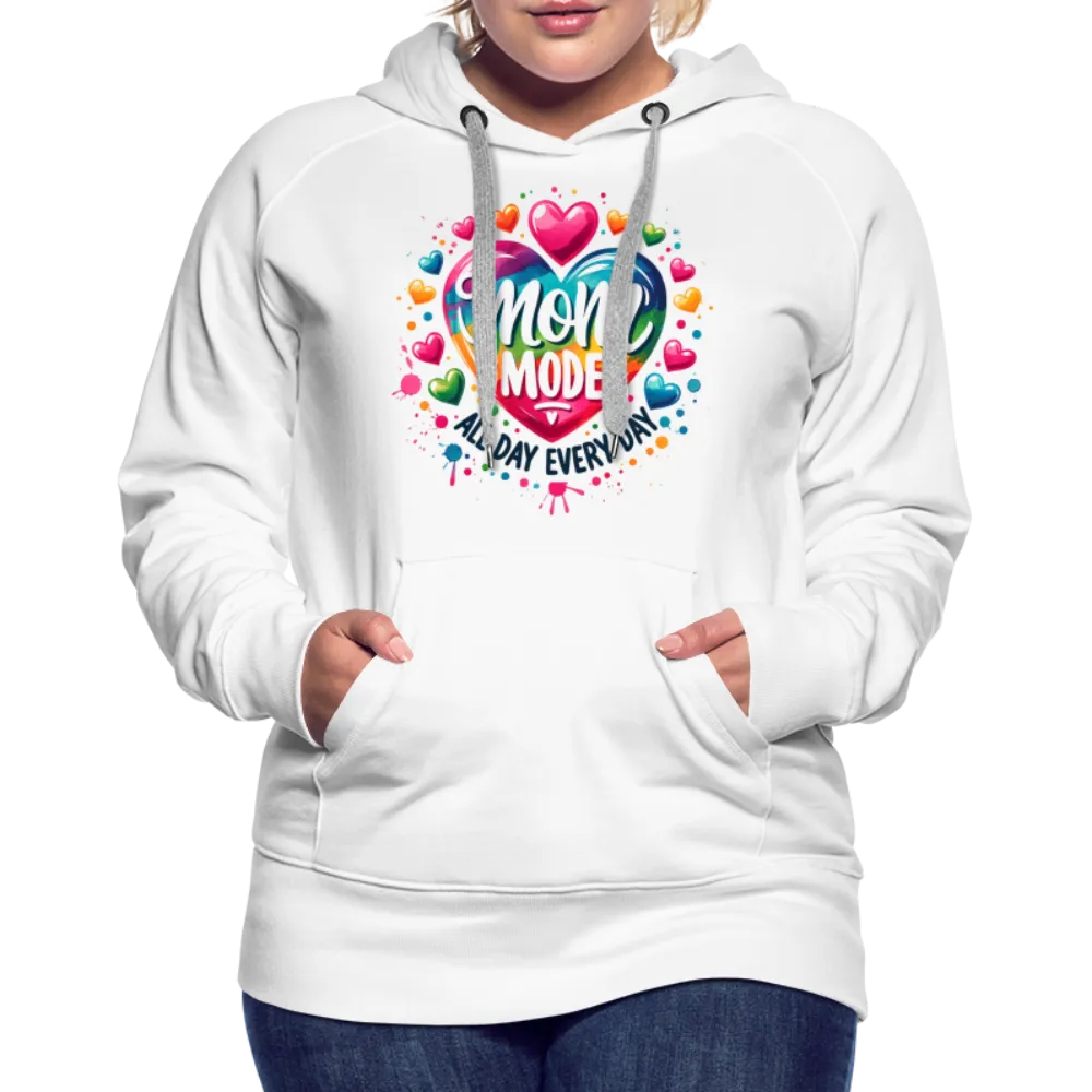 Mom Mode All Day Every Day Women’s Premium Hoodie