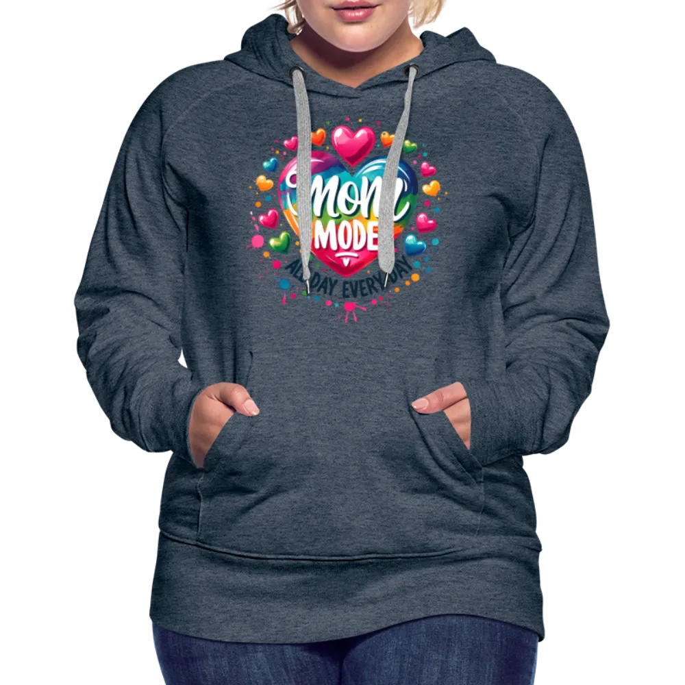 Mom Mode All Day Every Day Women’s Premium Hoodie