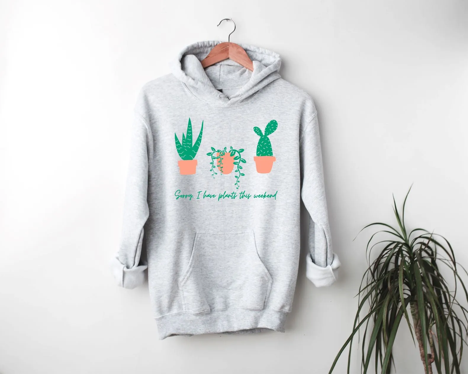 Sorry, I Have Plants This Weekend Ash Grey Hooded Sweatshirt
